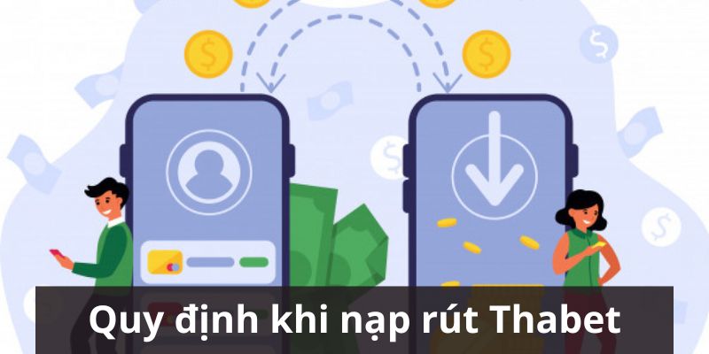 Một vài quy định khi chuyển tiền tại Thabet